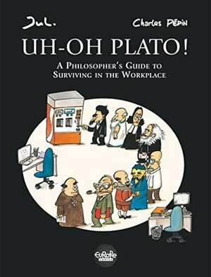 Uh-Oh Plato! (Platon La gaffe) by Charles Pépin