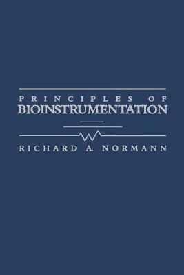 Principles of Bioinstrumentation by Richard Normann