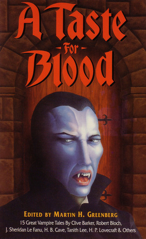 A Taste for Blood: Fifteen Great Vampire Novellas by Stefan Dziemianowicz, Martin H. Greenberg