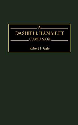 A Dashiell Hammett Companion by Robert L. Gale