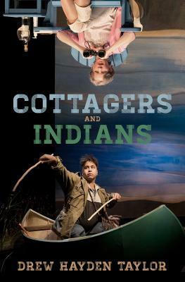 Cottagers and Indians by Drew Hayden Taylor