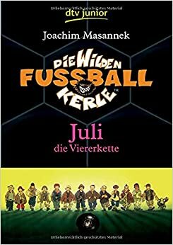 Juli, O superdefesa - As Feras futebol clube nº 4 by Joachim Masannek