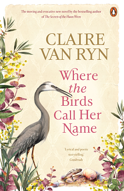 Where the Birds Call Her Name by Claire van Ryn