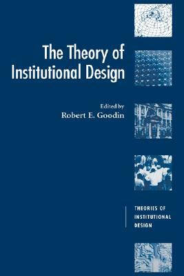 The Theory of Institutional Design by 