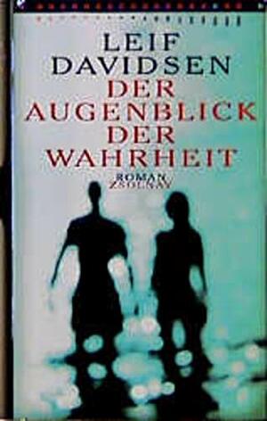 Der Augenblick der Wahrheit by Leif Davidsen