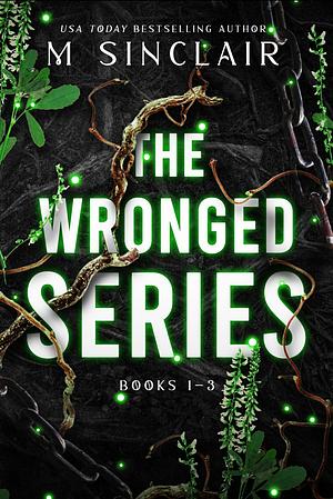 The Wronged: Completed Series by M. Sinclair, M. Sinclair