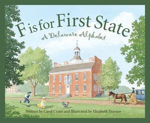 F Is for First State: A Delaware Alphabet by Carol Crane