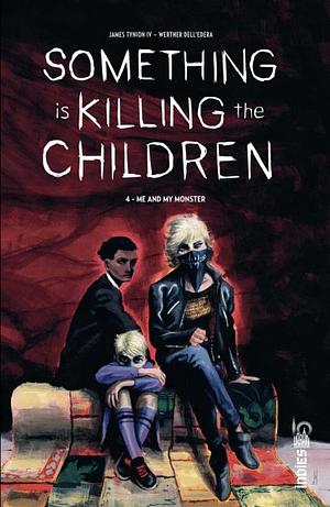 Something is Killing the Children, Tome 4: Me And My Monster by Werther Dell'Edera, James Tynion IV