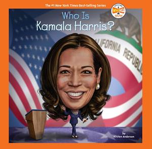Who Is Kamala Harris? by Who HQ, Kirsten Anderson