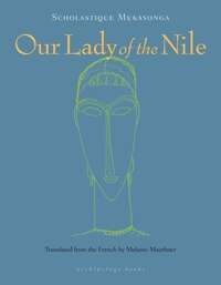 Our Lady of the Nile by Scholastique Mukasonga