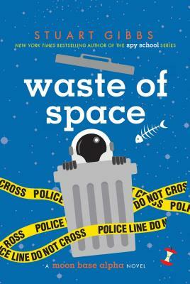 Waste of Space by Stuart Gibbs