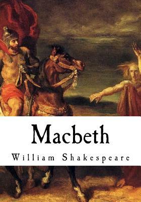 Macbeth: The Tragedy of Macbeth by William Shakespeare