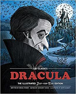 Dracula - Kid Classics: The Classic Edition Reimagined Just-for-Kids! (Kid Classic #2) by Margaret Novak, Bram Stoker, Maïté Schmitt