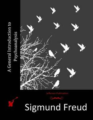 A General Introduction to Psychoanalysis by Sigmund Freud