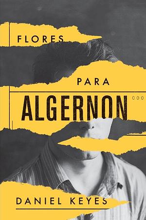 Flores Para Algernon by Daniel Keyes