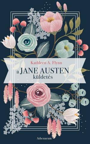 A ​Jane Austen küldetés by Kathleen A. Flynn