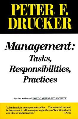 Management: Tasks, Responsibilities, Practices by Peter F. Drucker