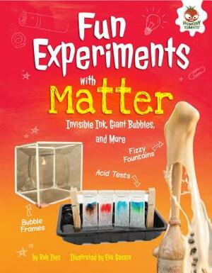 Fun Experiments with Matter: Invisible Ink, Giant Bubbles, and More by Rob Ives