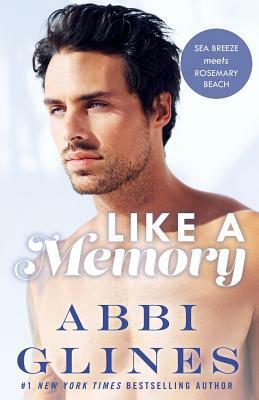 Like A Memory by Abbi Glines