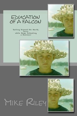 Education of a Falcon: A True Story of Romance and Adventure by Mike Riley