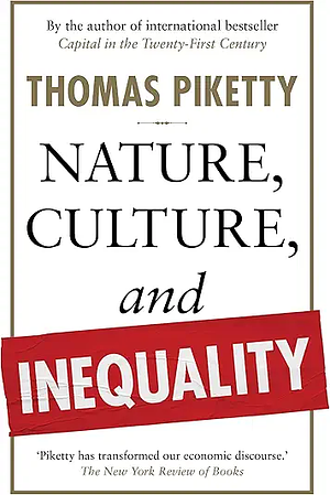 Nature, Culture, and Inequality by Thomas Piketty