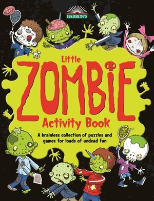 Little Zombie Activity Book: A Brainless Collection of Puzzles and Games for Loads of Undead Fun by Lauren Farnsworth