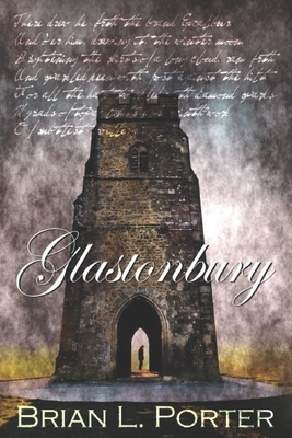 Glastonbury: Large Print Edition by Brian L. Porter