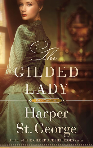 The Gilded Lady by Harper St. George