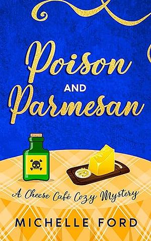 Poison and Parmesan by Michelle Ford