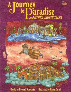 A Journey To Paradise by Howard Schwartz