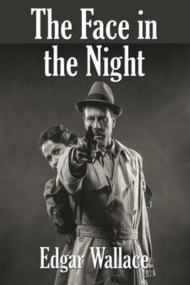 The Face in the Night by Edgar Wallace