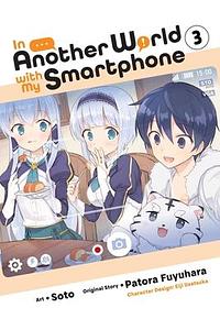 In Another World with My Smartphone Manga, Vol. 3 by Patora Fuyuhara, Soto, Eiji Usatsuka