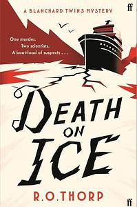 Death On Ice by R. O. Thorp