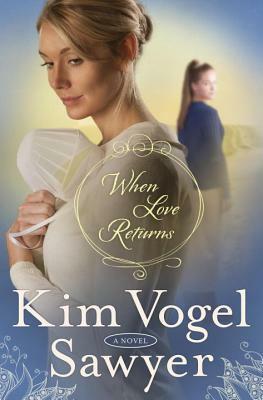 When Love Returns by Kim Vogel Sawyer