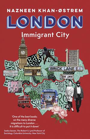 London: Immigrant City by Nazneen Khan-Østrem