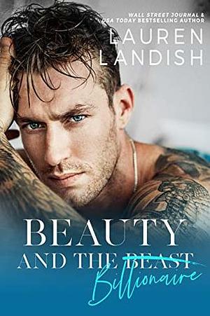 Beauty and the Billionaire by Lauren Landish