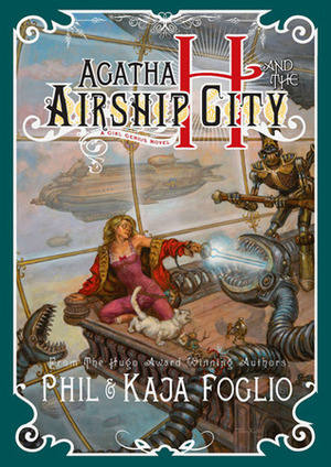 Agatha H and the Airship City by Kaja Foglio, Phil Foglio