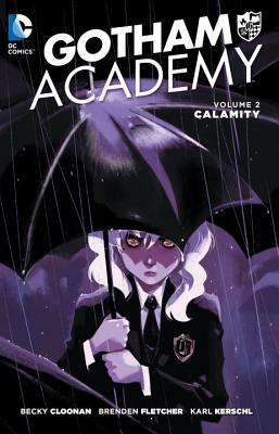 Gotham Academy Vol. 2: Calamity by Becky Cloonan, Brenden Fletcher