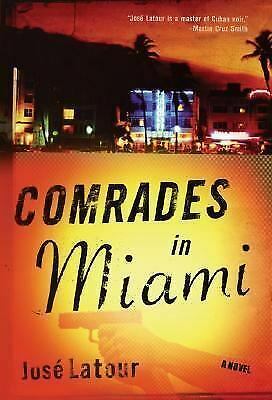 Comrades in Miami: A Novel by José Latour