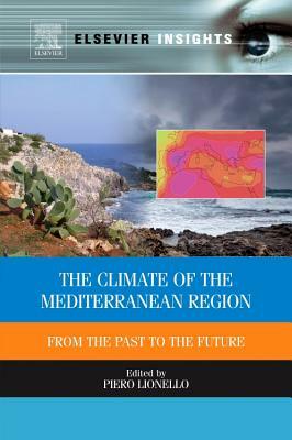 The Climate of the Mediterranean Region: From the Past to the Future by 