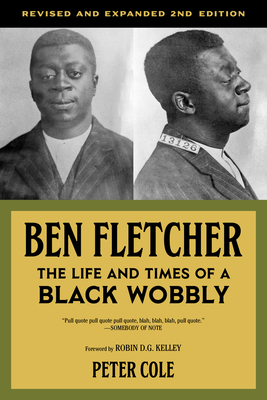 Ben Fletcher: The Life and Times of a Black Wobbly by 