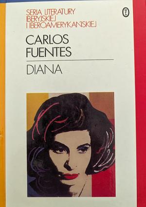 Diana albo Samotne łowy by Carlos Fuentes