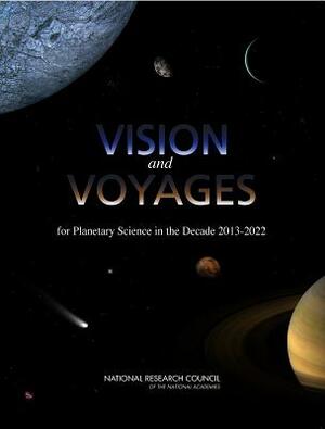 Vision and Voyages for Planetary Science in the Decade 2013-2022 [With CDROM] by Division on Engineering and Physical Sci, Space Studies Board, National Research Council