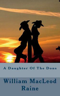 A Daughter Of The Dons by William MacLeod Raine
