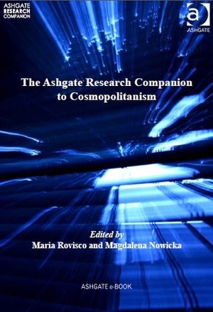 The Ashgate Research Companion to Cosmopolitanism by Magdalena Nowicka, Maria Rovisco