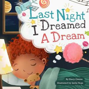 Last Night I Dreamed a Dream by Stacy Owens