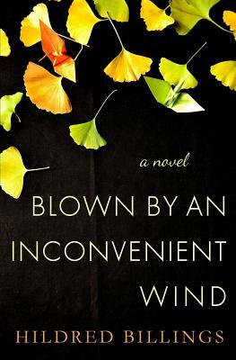 Blown By An Inconvenient Wind by Hildred Billings