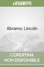 Abramo Lincoln by Benjamin P. Thomas