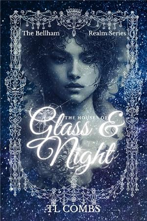 The Houses of Glass and Night by T.L. Combs