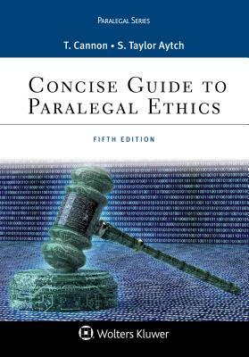 Concise Guide to Paralegal Ethics by Sybil Taylor Aytch, Therese A. Cannon